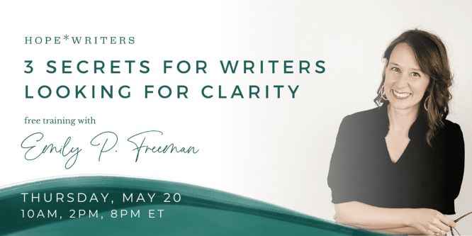 hope writers 3 secrets for writers looking for clarity workshop
