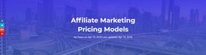affiliate-marketing-pricing-models