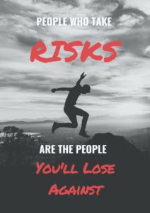 People who take risks