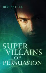 ben settle - super villains of persuasion 2 v2