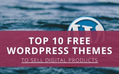 Top 10 Free WordPress Themes to Sell Digital Products