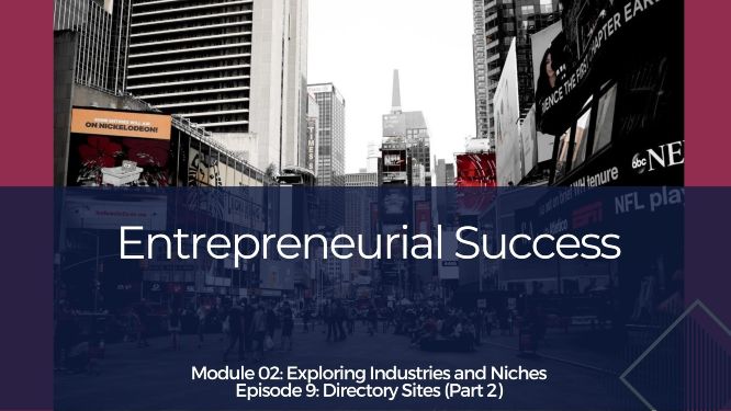 entrepreneurial success module 2 episode 9 directory sites part 2