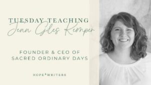 hope writers may 24 2021 tuesday teaching with Jenn Giles Kemper