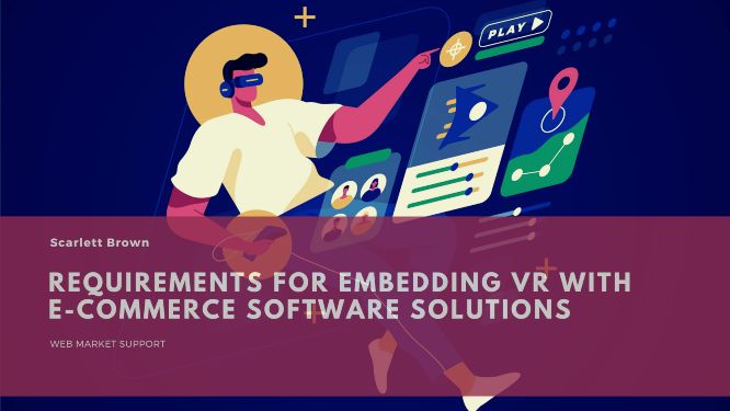 Requirements For Embedding VR With eCommerce Software Solutions