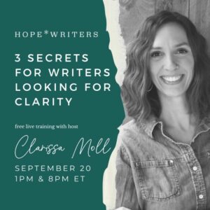 hope writers 3 secrets for writers looking for clarity workshop mon sep 20 2021