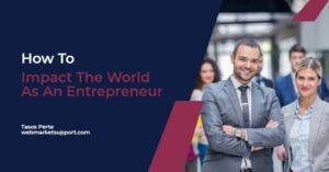 how to impact the world as an entrepreneur main banner