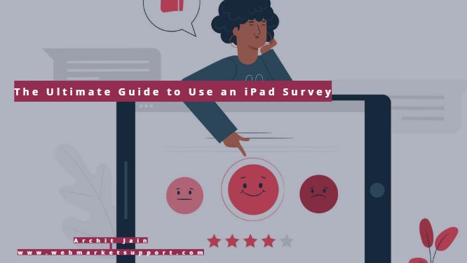 The Ultimate Guide to Use an iPad Survey to Grow Your Business