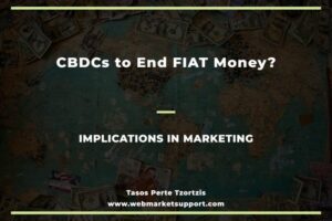 cbdcs to end fiat money implications in marketing