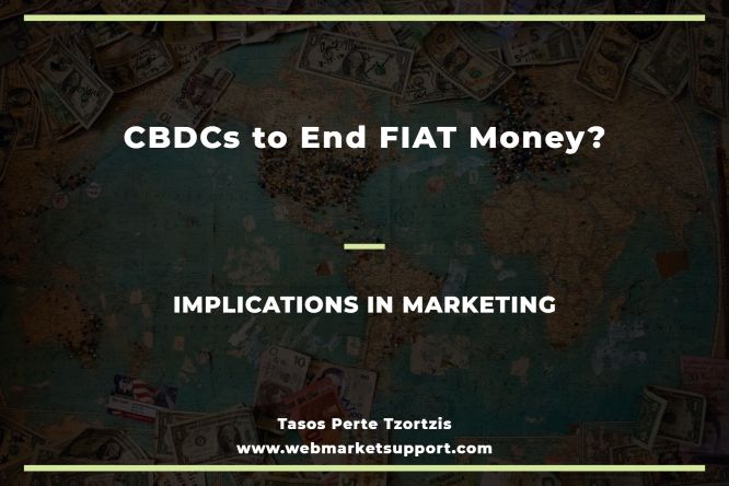 CBDCs To End FIAT Money? Implications In Marketing