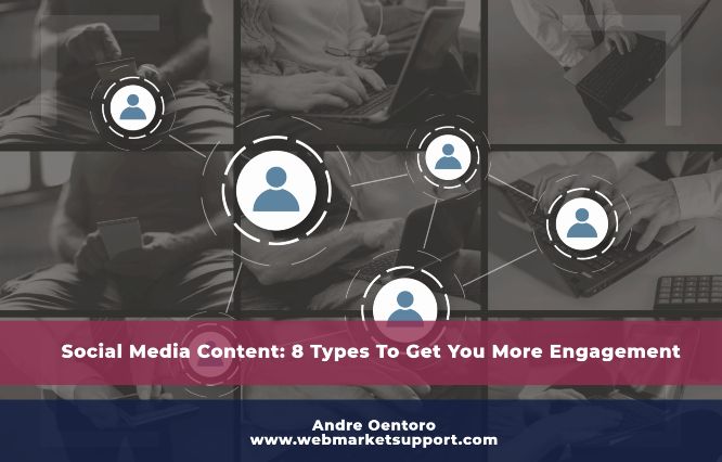8 Social Media Content Types To Increase Engagement