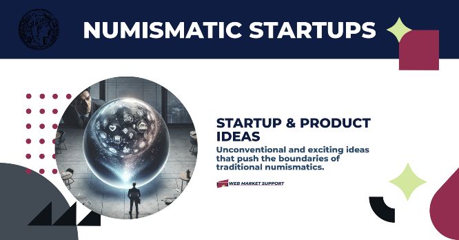 Numismatics Unconventional Startup and Product Ideas